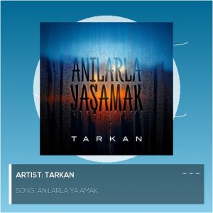 دانلود آهنگ تارکان آنیلارلا یاشاماک (بهترین کیفیت) + متن اهنگ