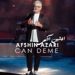 دانلود آهنگ افشین آذری جان دئمه (بهترین کیفیت) + متن اهنگ